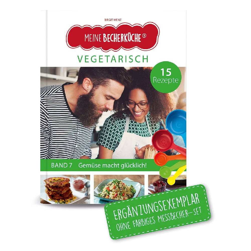 Kinderleichte Becherküche Rezeptbuch (Ergänzungsexemplar ohne Messbecher) - Band 7 - Vegetarisch