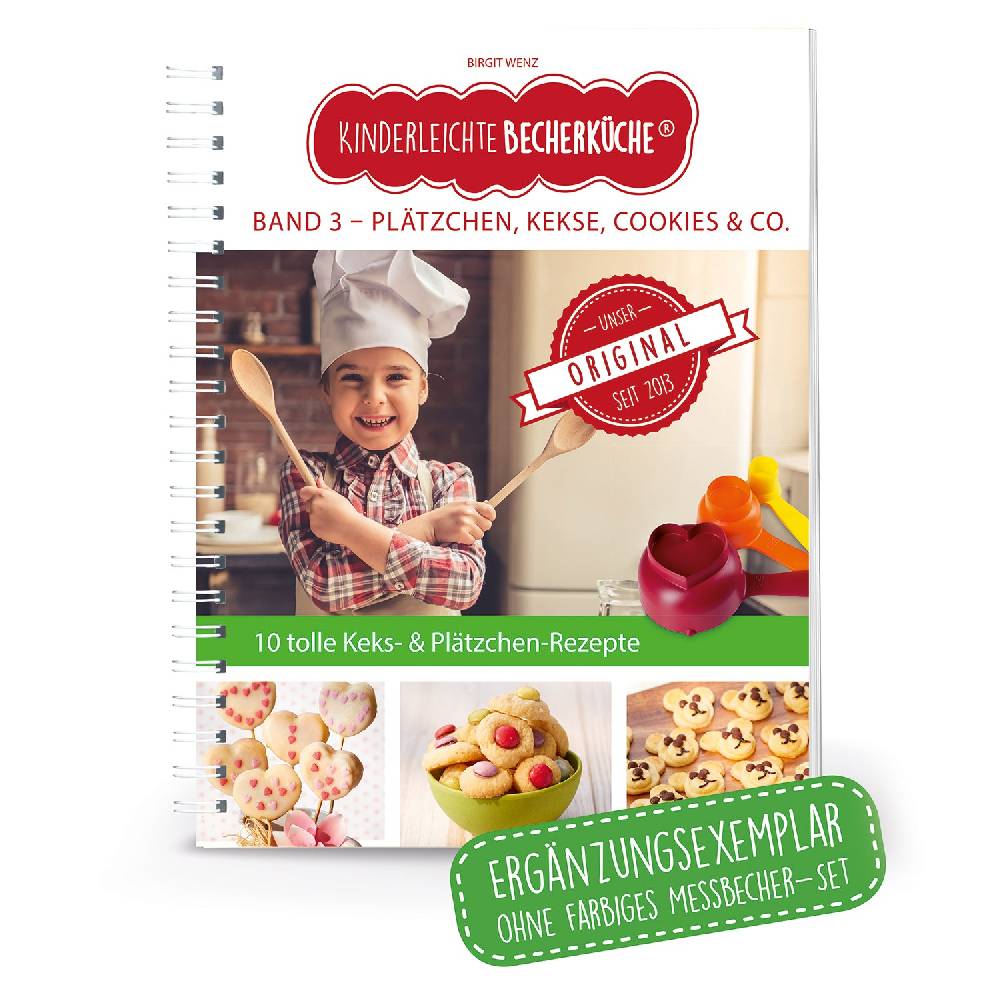 Kinderleichte Becherküche Rezeptbuch (Ergänzungsexemplar ohne Messbecher) Band 3 - Plätzchen, Kekse, Cookies & Co