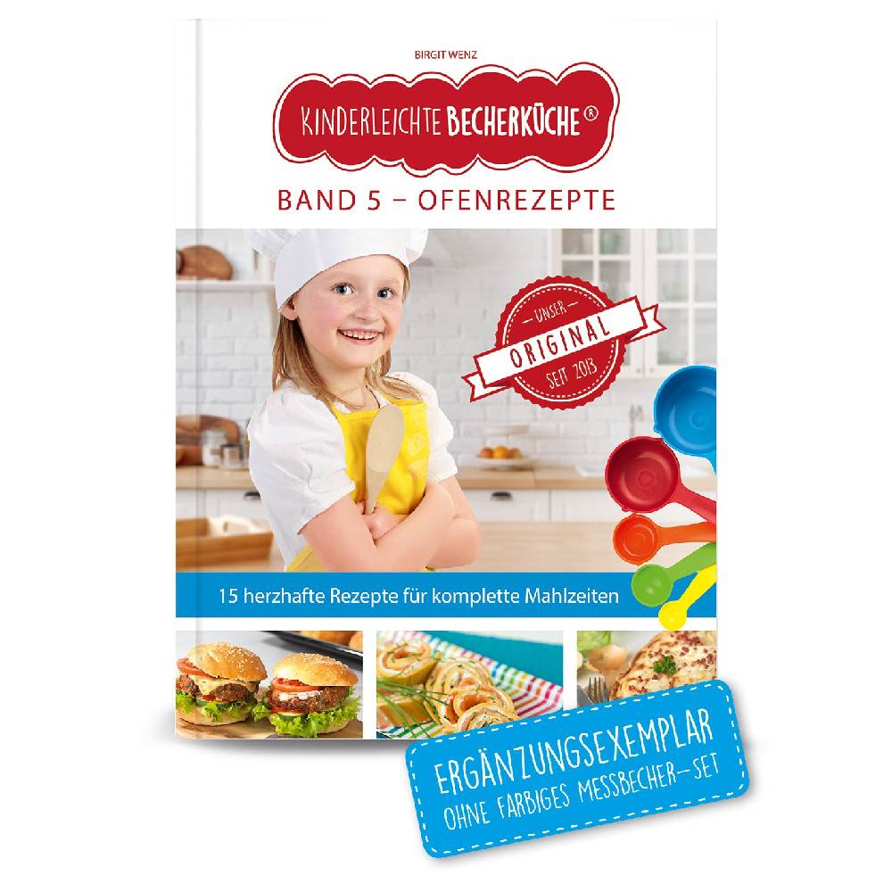 Kinderleichte Becherküche Rezeptbuch (Ergänzungsexemplar ohne Messbecher) - Band 5 - Ofen-Rezepte für die ganze Familie (DIN-A5)